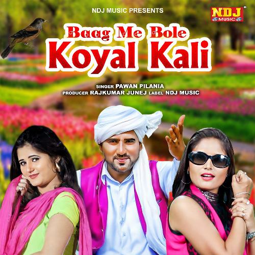 Baag Me Bole Koyal Kali
