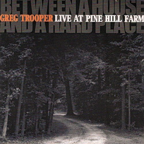 Between a House and a Hard Place: Live at Pinehill Fa (Live)