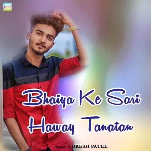 Bhaiya Ke Sari Haway Tanatan