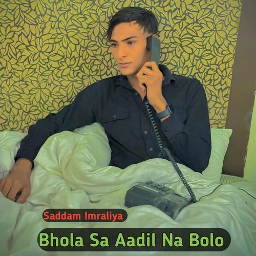 Bhola Sa Aadil Na Bolo