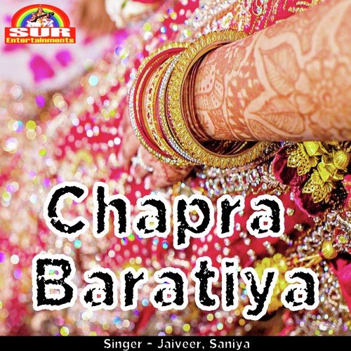 Heel Jaai Ho Chapra Baratiya