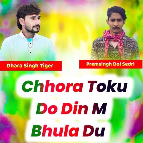 Chhora Toku Do Din M Bhula Du