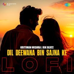 Dil Deewana Bin Sajna Ke - LoFi-FS4qVEZ3TmA