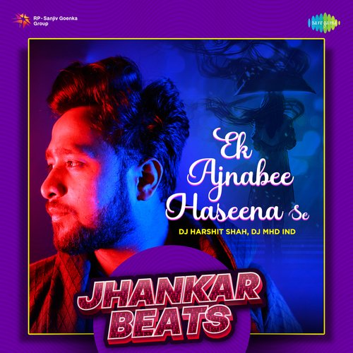 Ek Ajnabee Haseena Se - Jhankar Beats