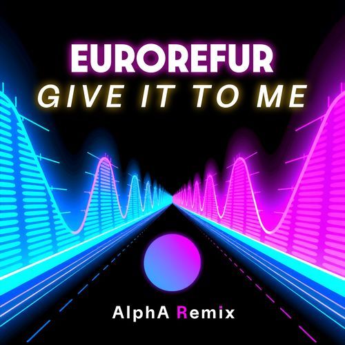 Give It To Me (AlphA Remix)