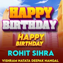 Happy Birthday Rohit Sihra-RA8RV0d0b2Y