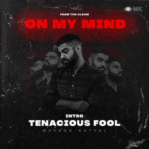 Intro - Tenacious Fool