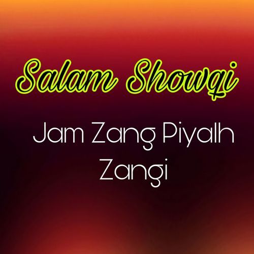 Jam Zang Piyalh Zangi