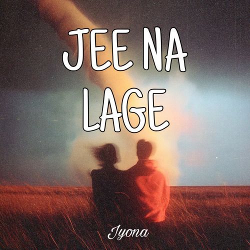 Jee Naa Lage