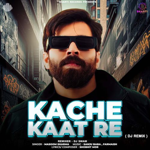 Kache Kaat Re (DJ Swam DJ Remix)