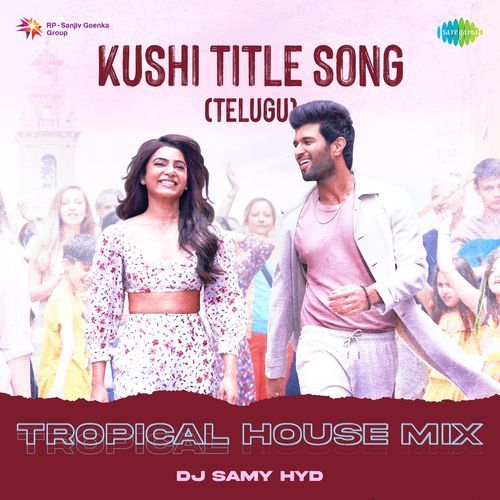 Kushi Title Song (Telugu) - Tropical House Mix