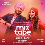 Laung Laachi-Sheesha (From "T-Series Mixtape Punjabi Season 2") artwork