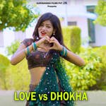 Love vs Dhokha