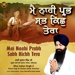 Mai Naahi Prabh Sabh Kichh Tera-IQIjYTgdRlg