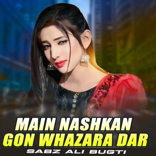 Main Nashkan Gon Whazara Dar