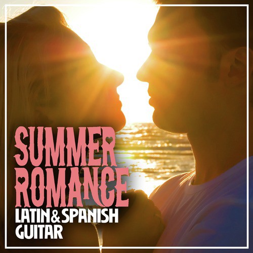 Summer Romance: Latin & Spanish Guitar
