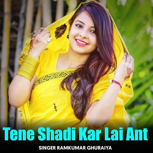 Tene Shadi Kar Lai Ant