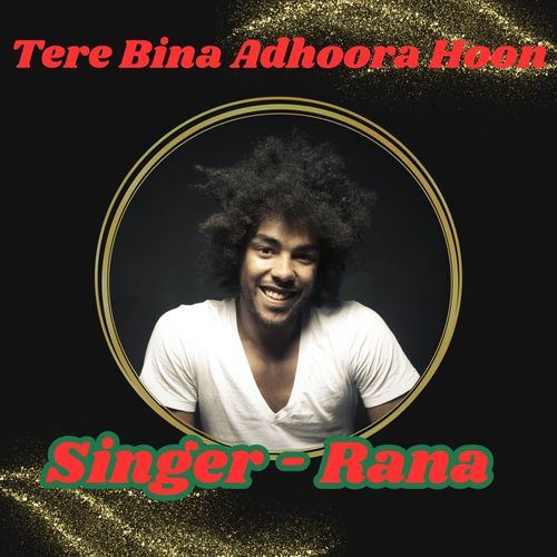 Tere Bina Adhoora Hoon