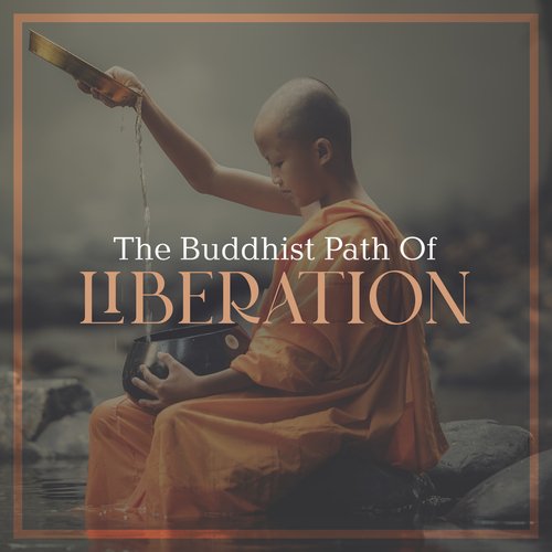 The Buddhist Path Of Liberation: Mysterious Atmospheric Ambient Music_poster_image