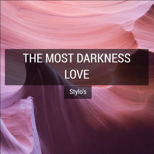 The Most Darkness Love