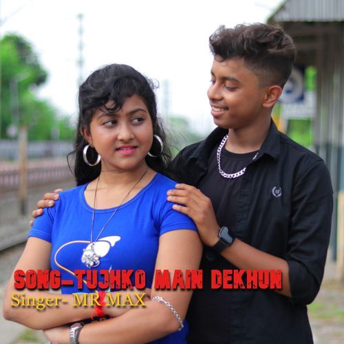 Tujhko Main Dekhun