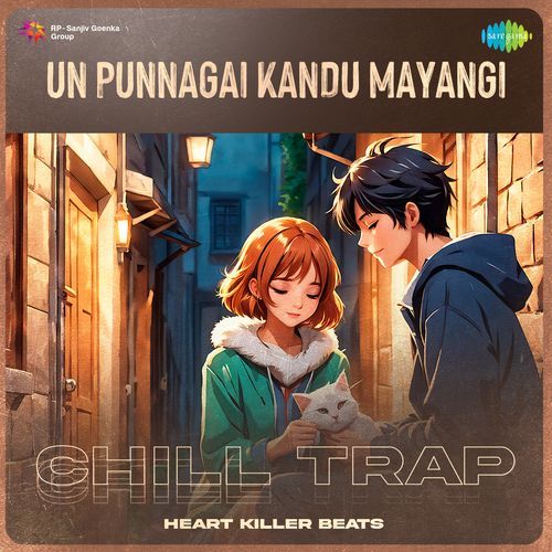 Un Punnagai Kandu Mayangi - Chill Trap