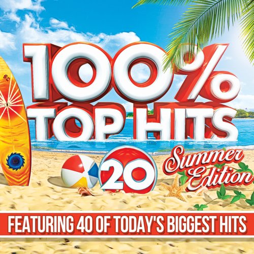 100% Top 40 Summer Hits 2018