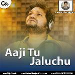 Aaji Tu Jaluchu