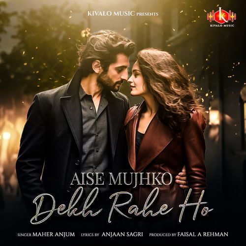 Aise Mujhko Dekh Rahe Ho