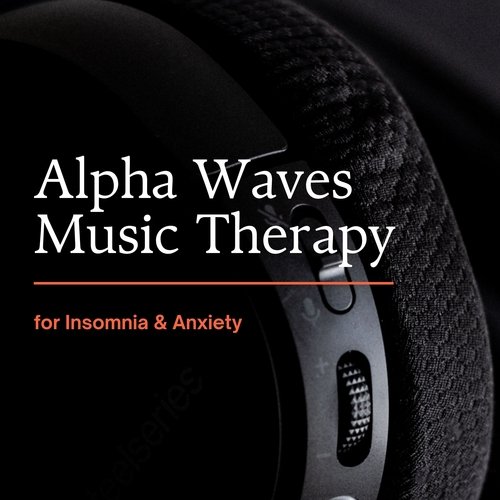 Alpha Waves Music Therapy for Insomnia & Anxiety