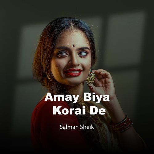 Amay Biya Korai De