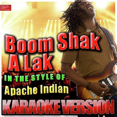 Boom Shak a Lak (In the Style of Apache Indian) [Karaoke Version]
