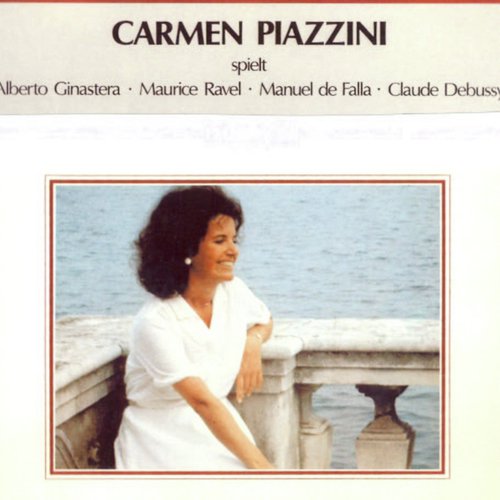 Carmen Piazzini Spielt Alberto Ginastera, Maurice Ravel, Manuel De