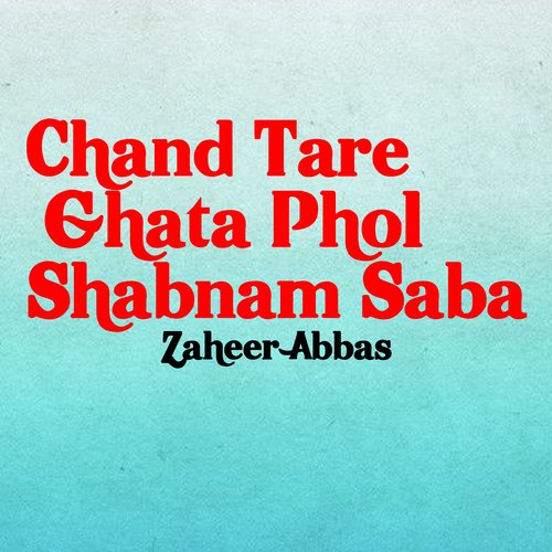 Chand Tare Ghata Phol Shabnam Saba