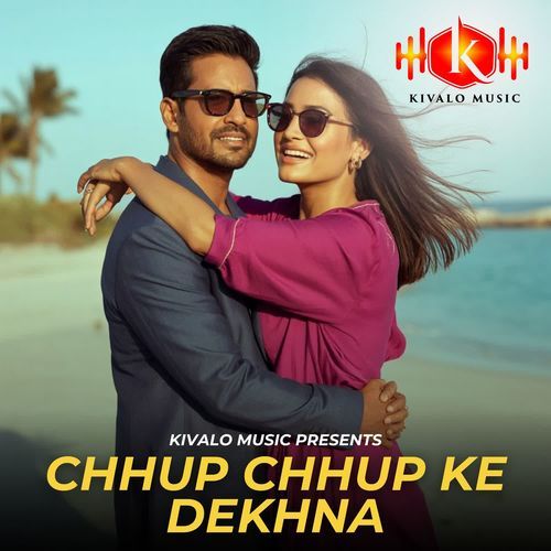 Chhup Chhup Ke Dekhna