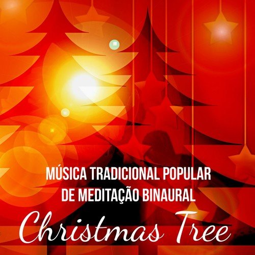 Christmas Tree - Música Tradicional Popular de Meditação Binaural para Um Dia Perfeito Feriado de Natal Bom Sono com Sons Instrumentais New Age da Natureza_poster_image