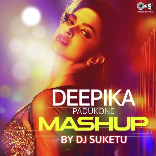 Deepika Padukone Mashup By Dj Suketu (Mashup)