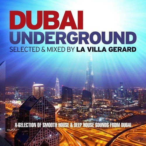 Dubai Underground (A selection of Smooth House & Deep House Sounds from Dubai)