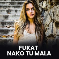 Fukat Nako Tu Mala-PytdXAZzTQM