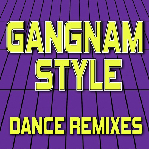 Gangnam Style (Dance Remixes) - EP