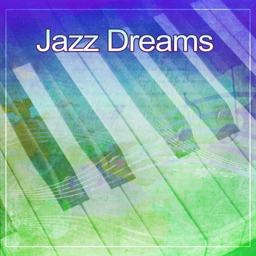 Jazz Dreams – Sweet Jazz for Night, Evening Piano, Soft & Calm Music