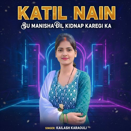 Katil Nain su manisha Dil kidnap karegi ka
