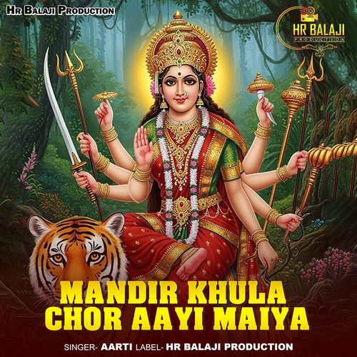 Mandir Khula Chor Aayi Maiya