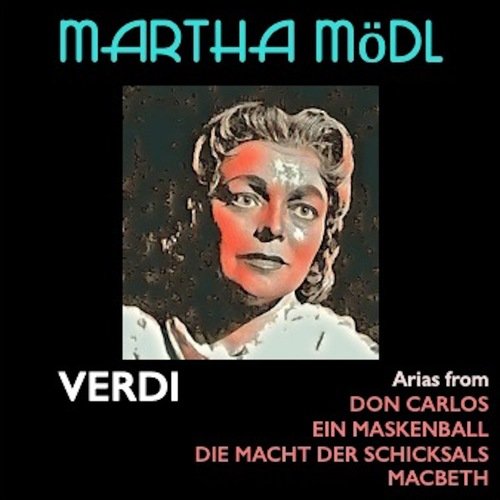 Martha Mödl sings arias from: Don Carlos · Ein Maskenball · Die Macht Des Schicksals · Macbeth_poster_image