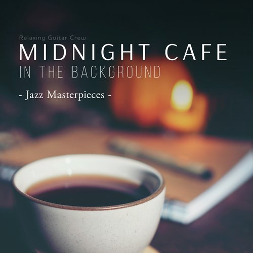 Midnight Cafe in the Background - Jazz Masterpieces_poster_image