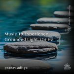 Music to Experience Grounded Light 174 Hz