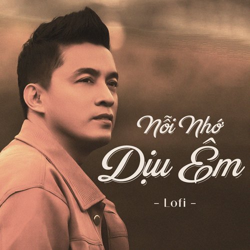 Nỗi Nhớ Dịu Êm (Lofi)