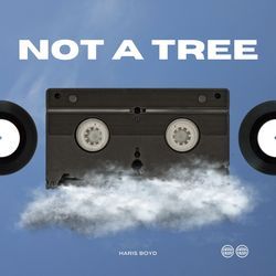 Not A Tree-XREtW0Z4VFw