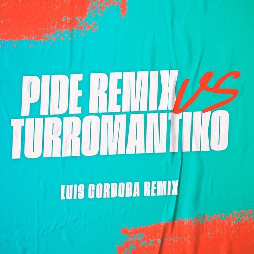 Pide Remix VS Turromantiko_poster_image