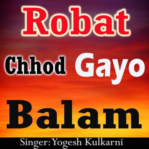 Robat Chhod Gayo Balam